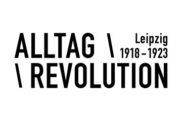 Alltag / Revolution. Leipzig 1918 – 1923 (2020)